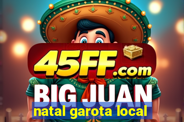 natal garota local